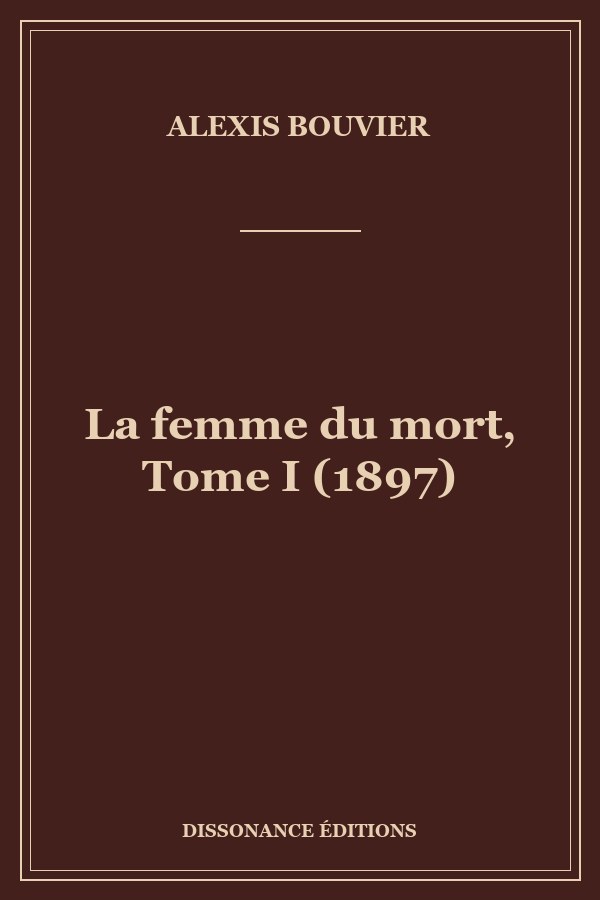 La femme du mort, Tome I (1897)
