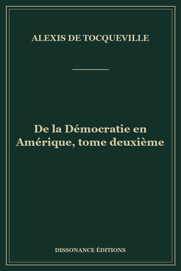 De la Démocratie en Amérique, tome deuxième
