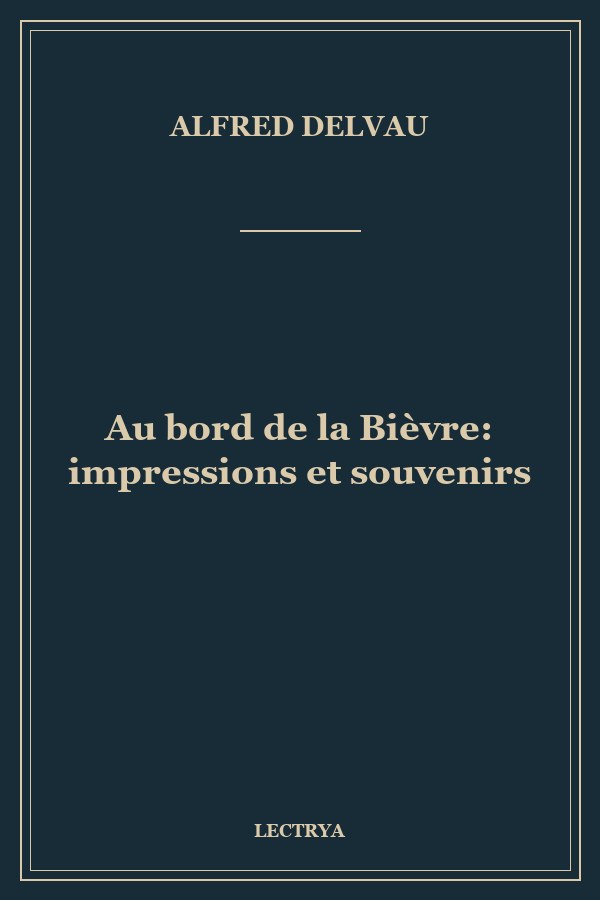 Au bord de la Bièvre: impressions et souvenirs
