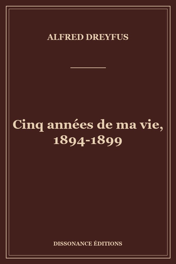 Cinq années de ma vie, 1894-1899