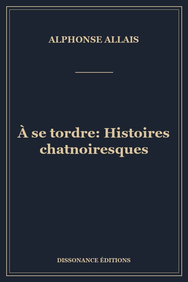 À se tordre: Histoires chatnoiresques