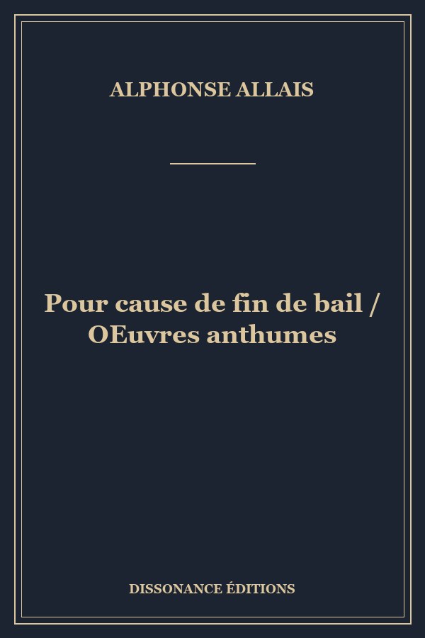 Pour cause de fin de bail / OEuvres anthumes