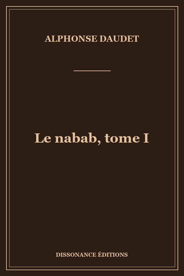 Le nabab, tome I