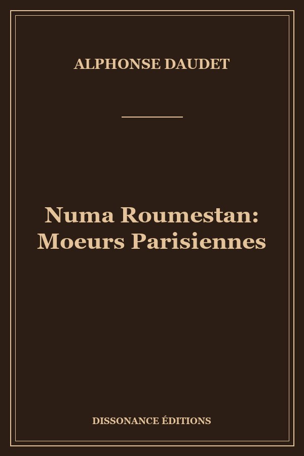 Numa Roumestan: Moeurs Parisiennes