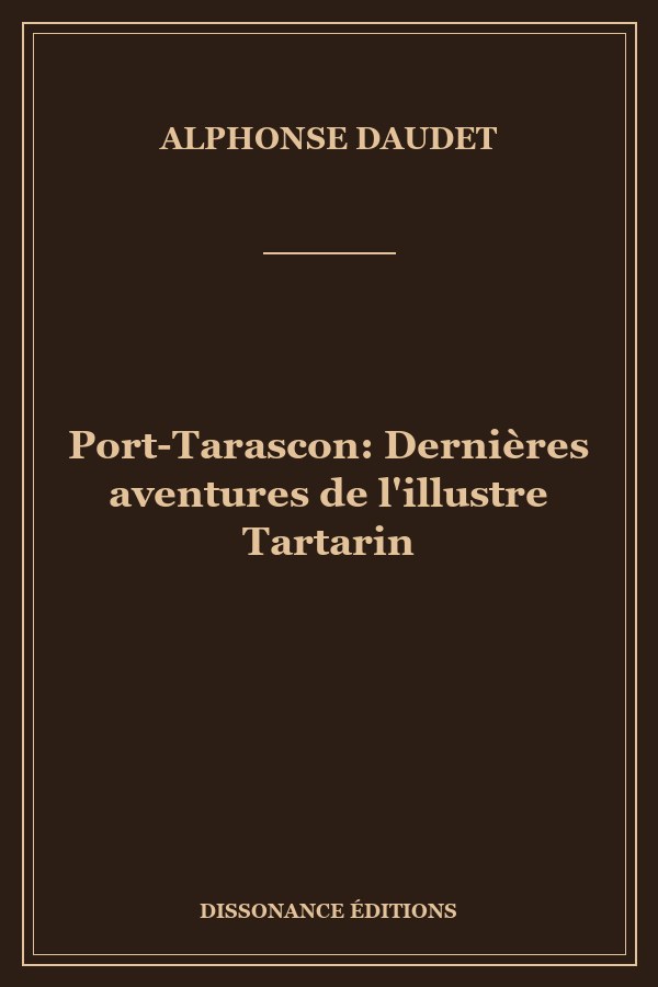 Port-Tarascon: Dernières aventures de l'illustre Tartarin