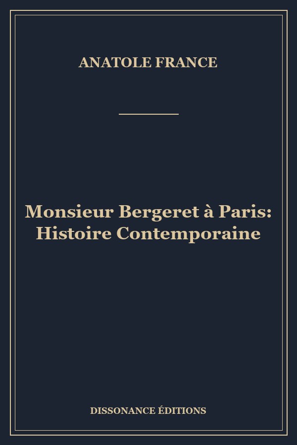 Monsieur Bergeret à Paris: Histoire Contemporaine