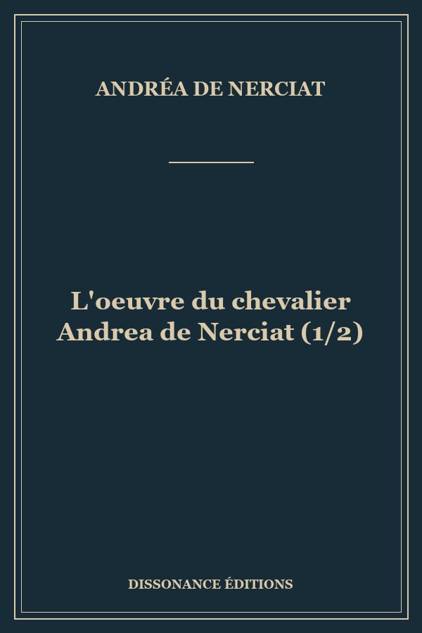 L'oeuvre du chevalier Andrea de Nerciat (1/2)