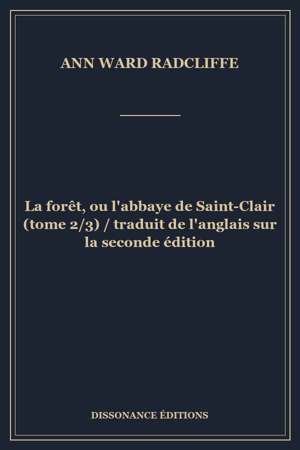 La forêt, ou l'abbaye de Saint-Clair (tome 2/3) / traduit de l'anglais sur la seconde édition
