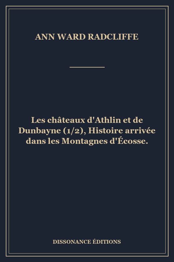Les châteaux d'Athlin et de Dunbayne (1/2), Histoire arrivée dans les Montagnes d'Écosse.