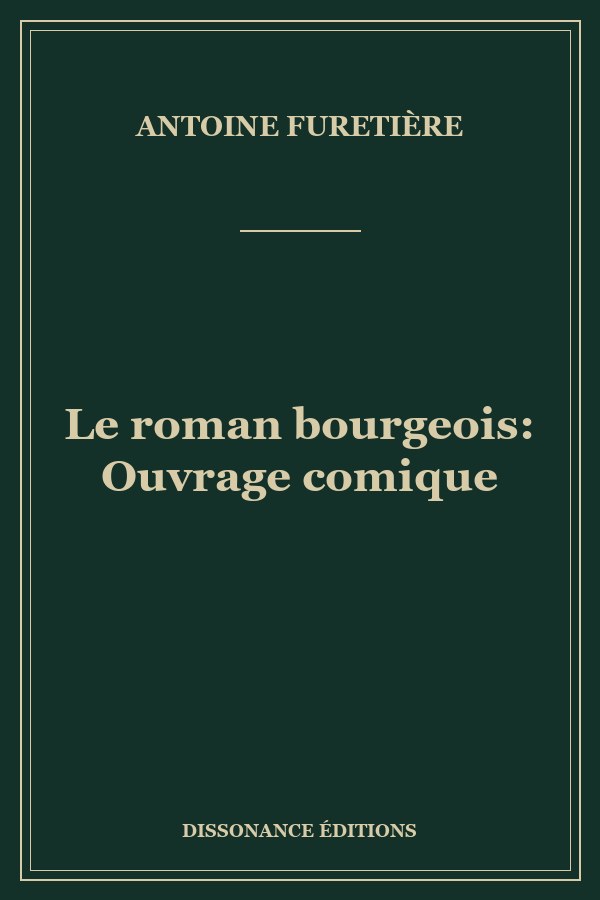 Le roman bourgeois: Ouvrage comique