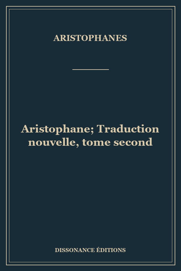 Aristophane; Traduction nouvelle, tome second