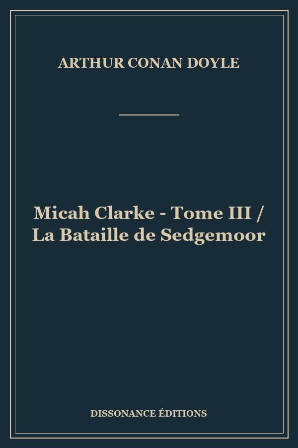 Micah Clarke - Tome III / La Bataille de Sedgemoor