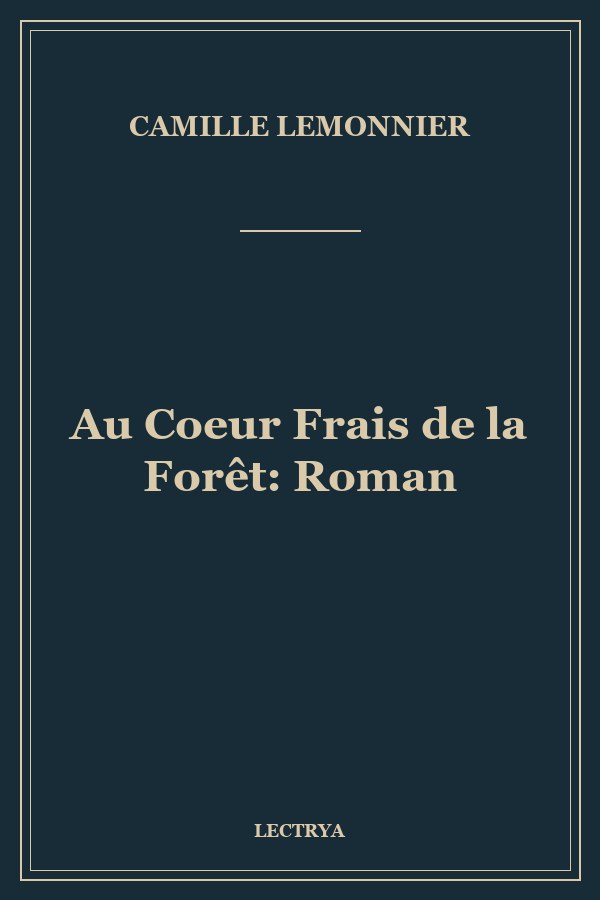 Au Coeur Frais de la Forêt: Roman