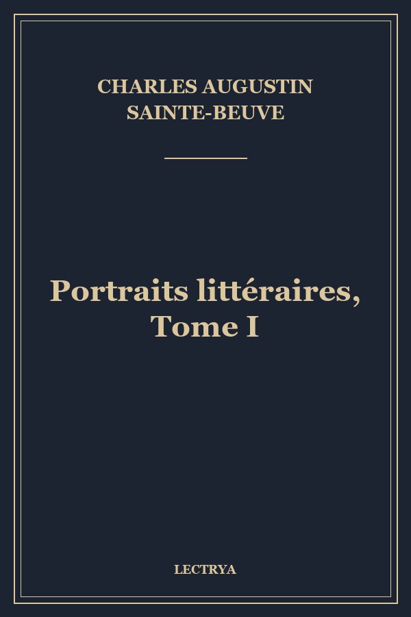 Portraits littéraires, Tome I