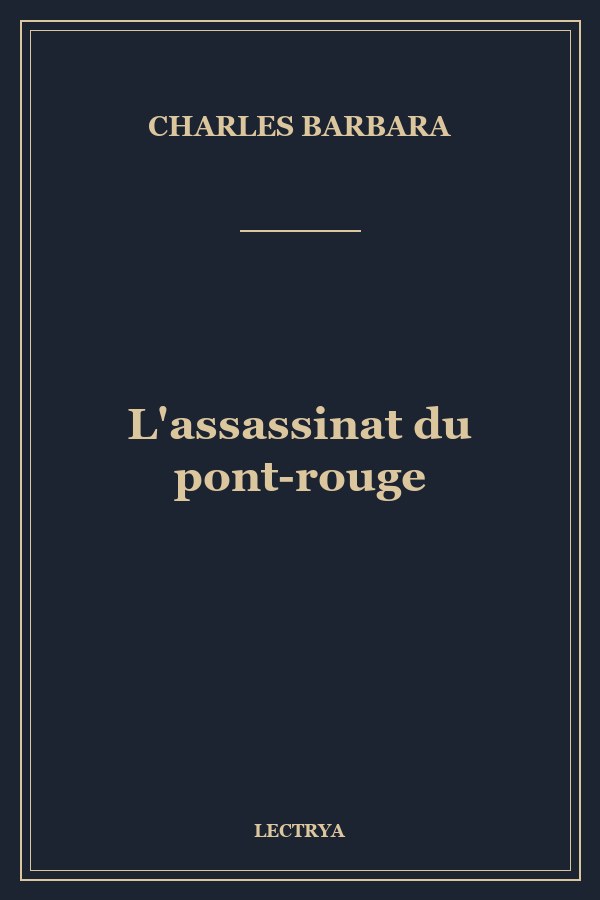 L'assassinat du pont-rouge