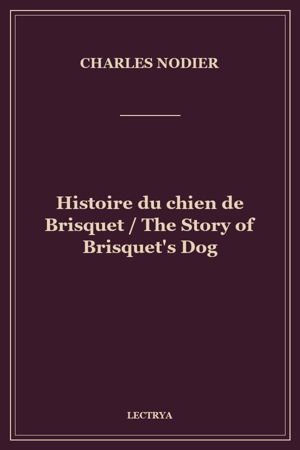 Histoire du chien de Brisquet / The Story of Brisquet's Dog