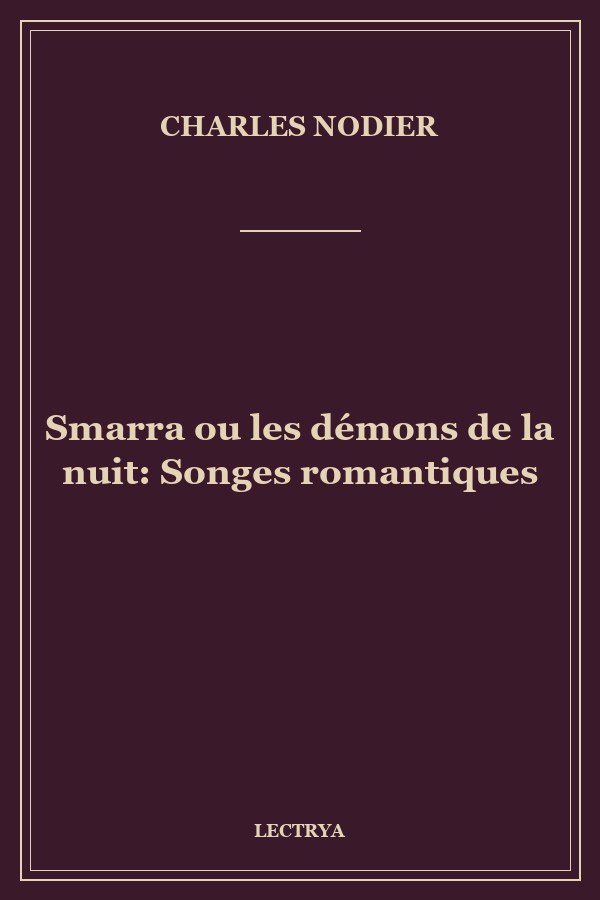Smarra ou les démons de la nuit: Songes romantiques