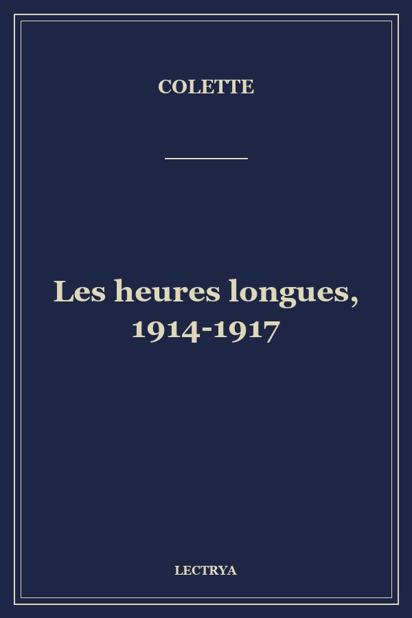Les heures longues, 1914-1917