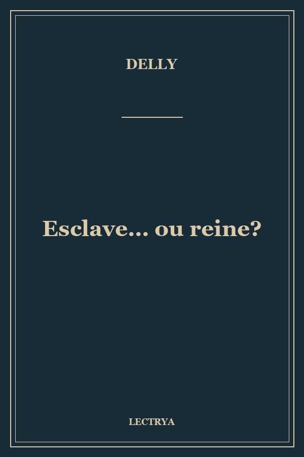Esclave... ou reine?