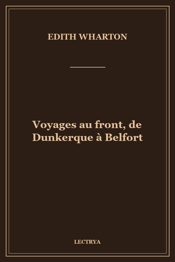 Voyages au front, de Dunkerque à Belfort