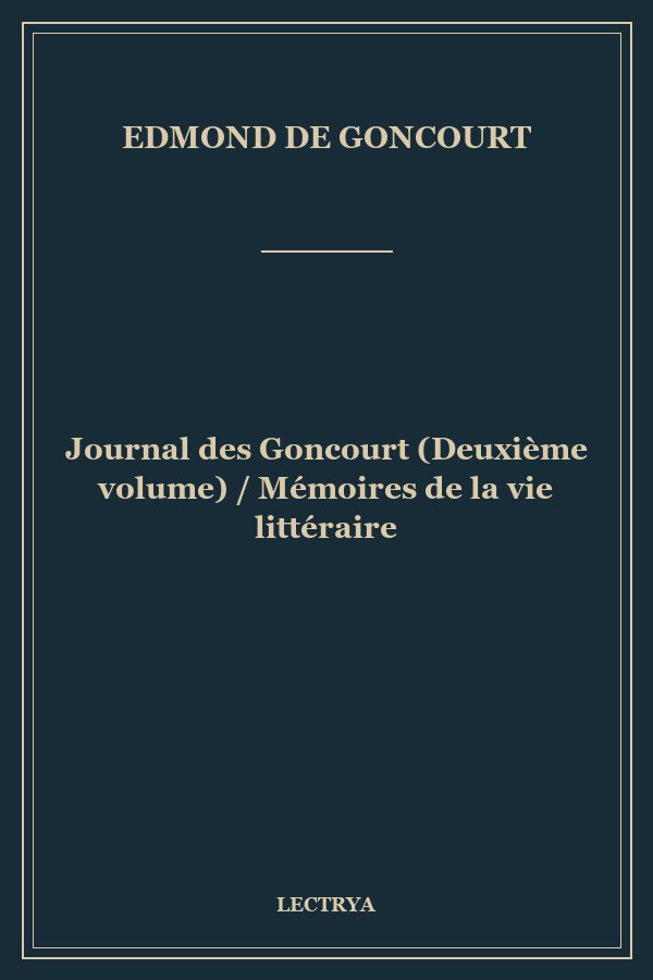Journal des Goncourt  (Deuxième volume) / Mémoires de la vie littéraire