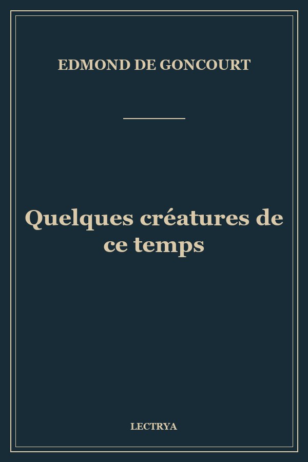 Quelques créatures de ce temps