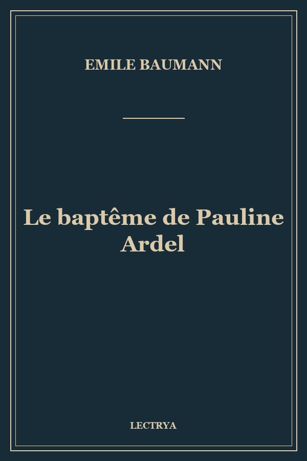 Le baptême de Pauline Ardel