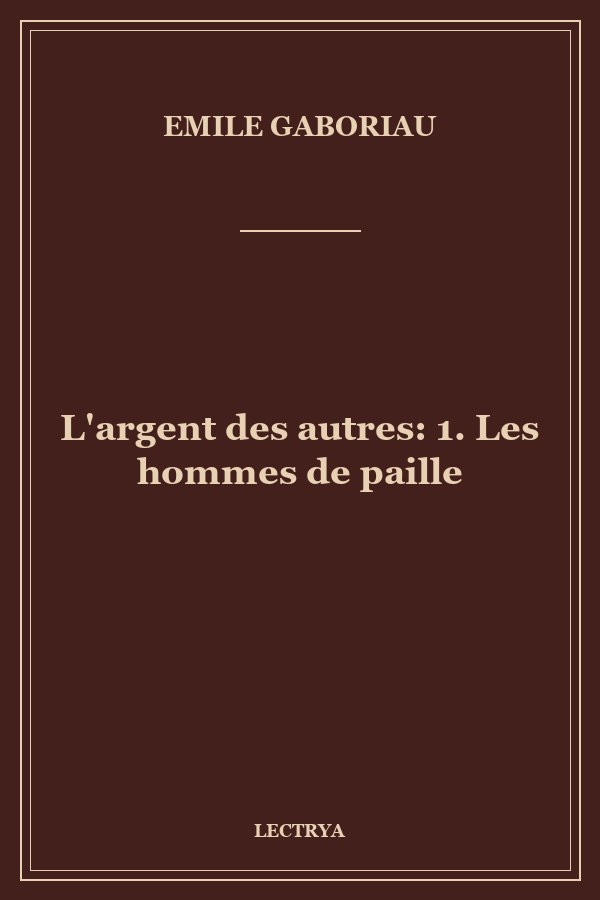 L'argent des autres: 1. Les hommes de paille