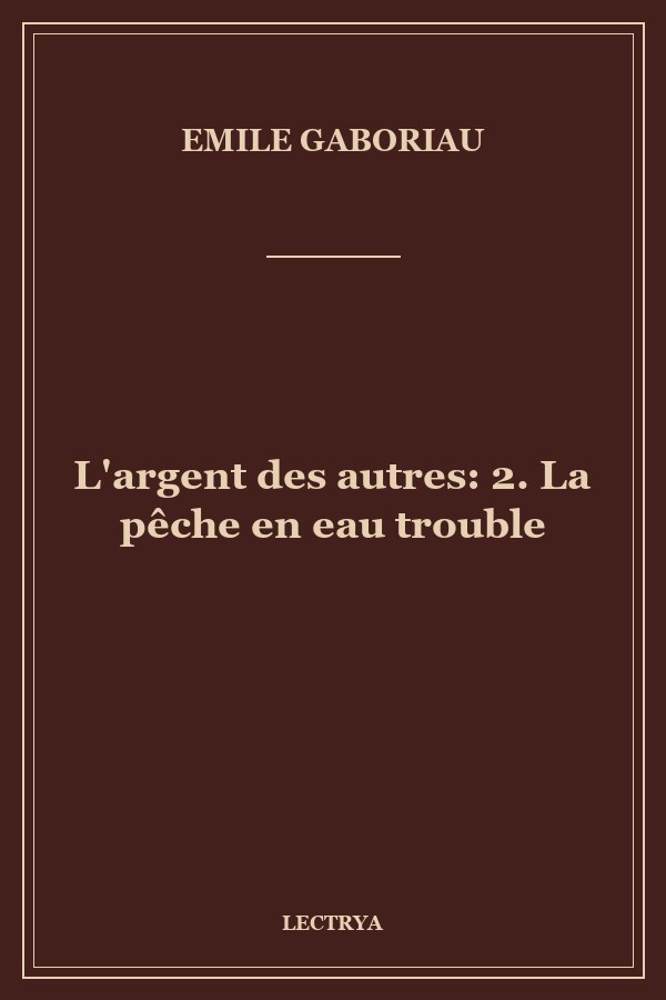 L'argent des autres: 2. La pêche en eau trouble