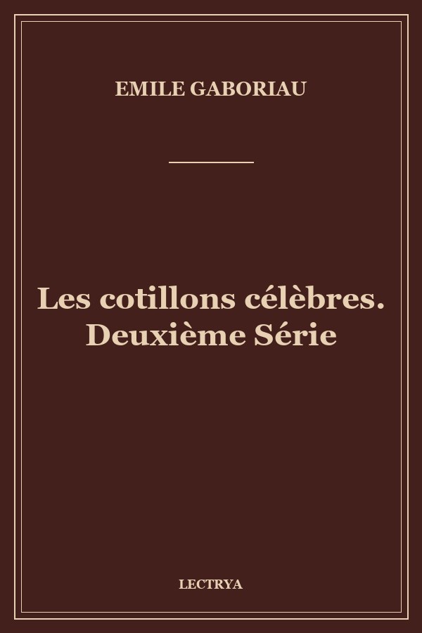 Les cotillons célèbres. Deuxième Série