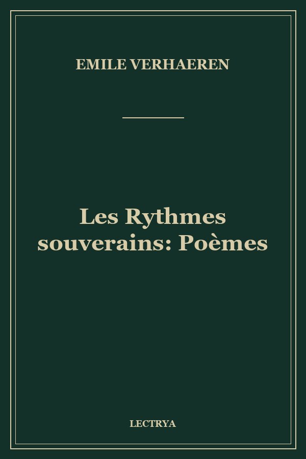 Les Rythmes souverains: Poèmes