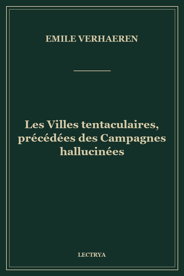 Les Villes tentaculaires, précédées des Campagnes hallucinées