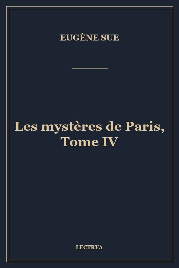 Les mystères de Paris, Tome IV