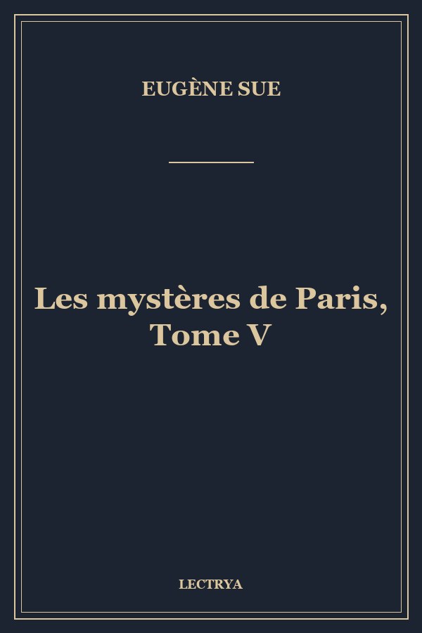 Les mystères de Paris, Tome V