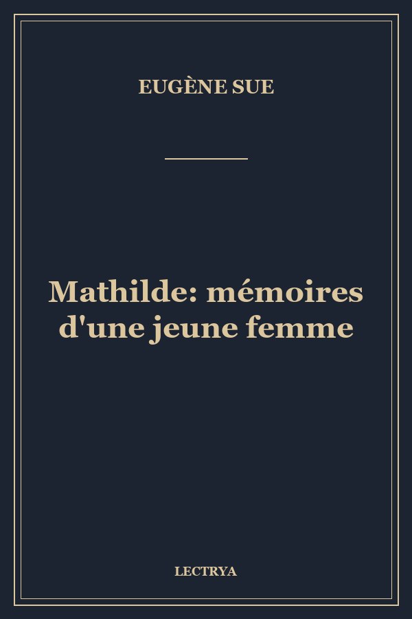 Mathilde: mémoires d'une jeune femme