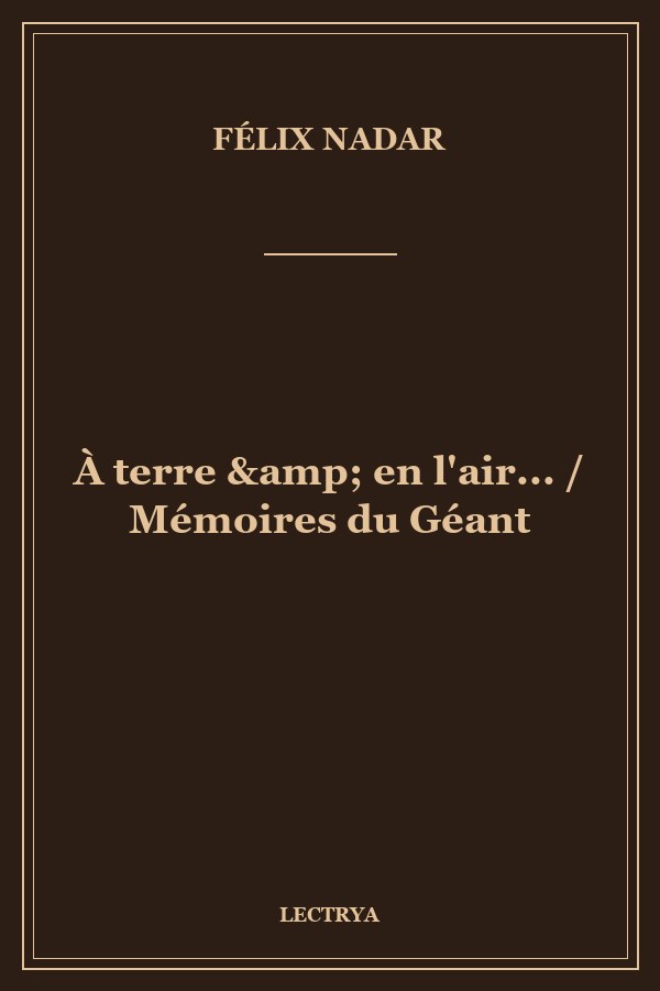À terre & en l'air... / Mémoires du Géant