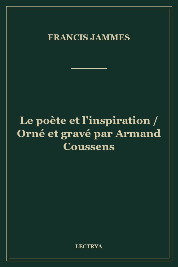 Le poète et l'inspiration / Orné et gravé par Armand Coussens