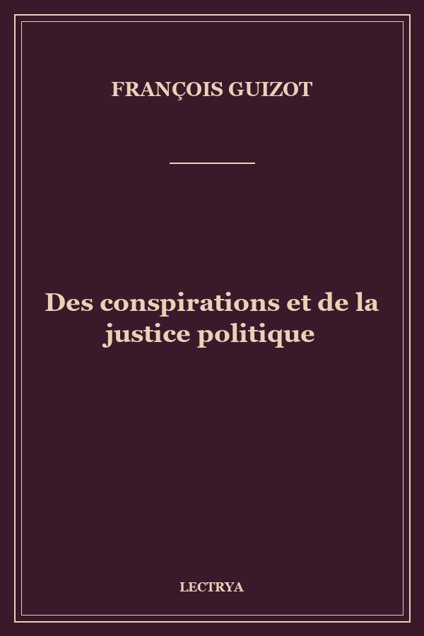 Des conspirations et de la justice politique