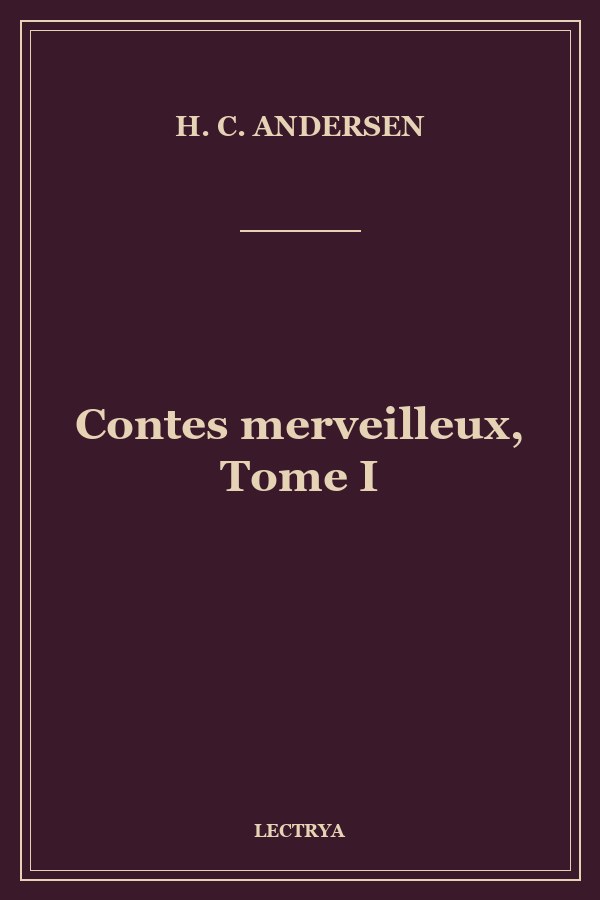 Contes merveilleux, Tome I