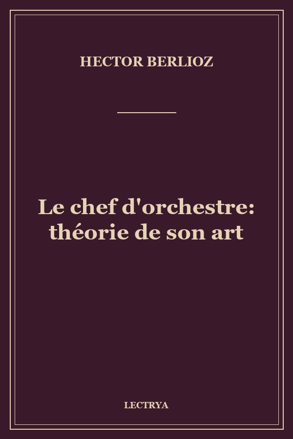 Le chef d'orchestre: théorie de son art