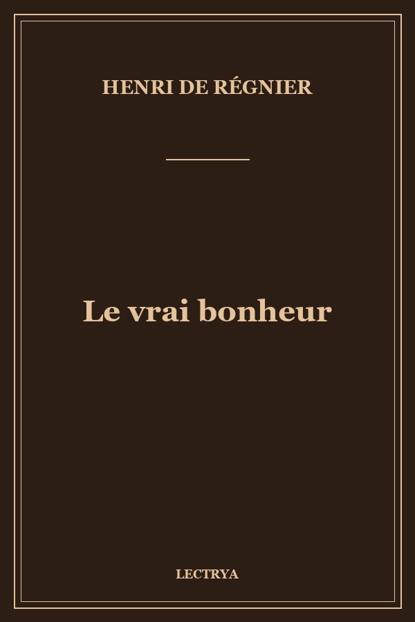 Le vrai bonheur