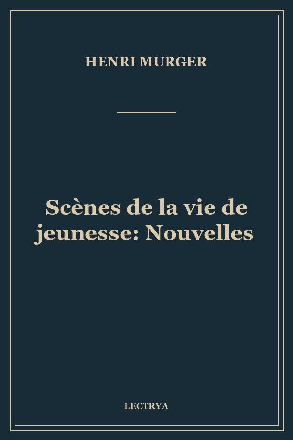 Scènes de la vie de jeunesse: Nouvelles