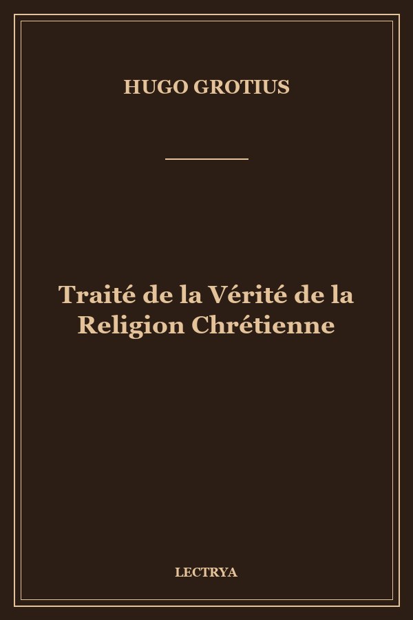 Traité de la Vérité de la Religion Chrétienne