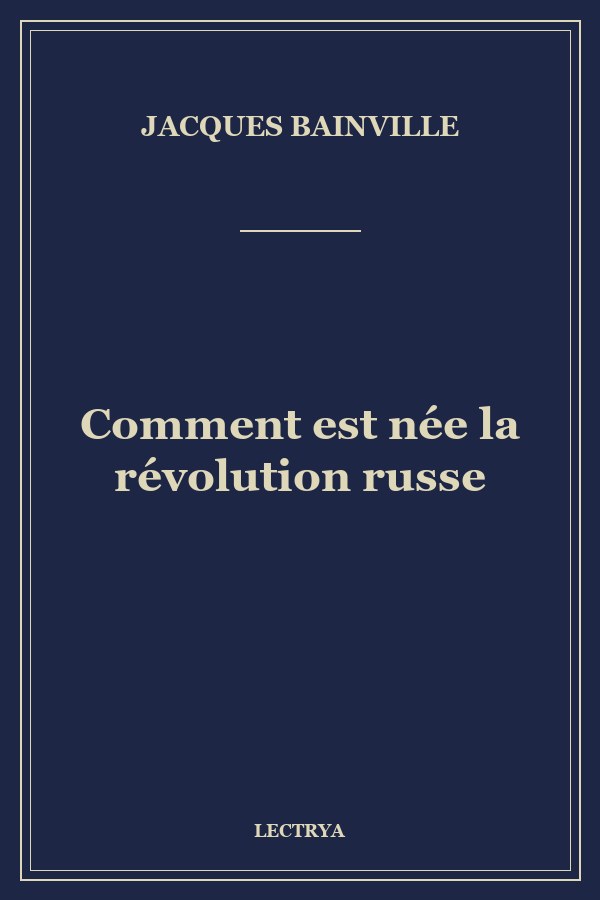 Comment est née la révolution russe
