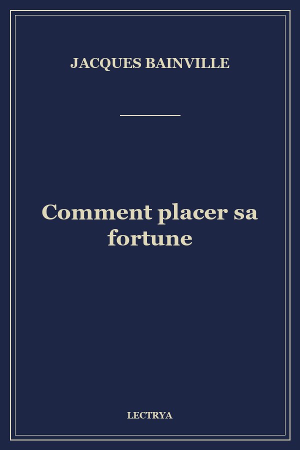 Comment placer sa fortune