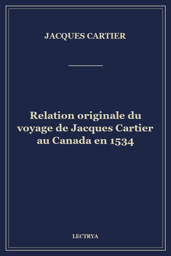 Relation originale du voyage de Jacques Cartier au Canada en 1534
