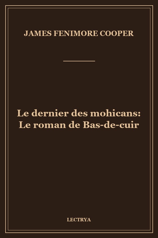 Le dernier des mohicans: Le roman de Bas-de-cuir