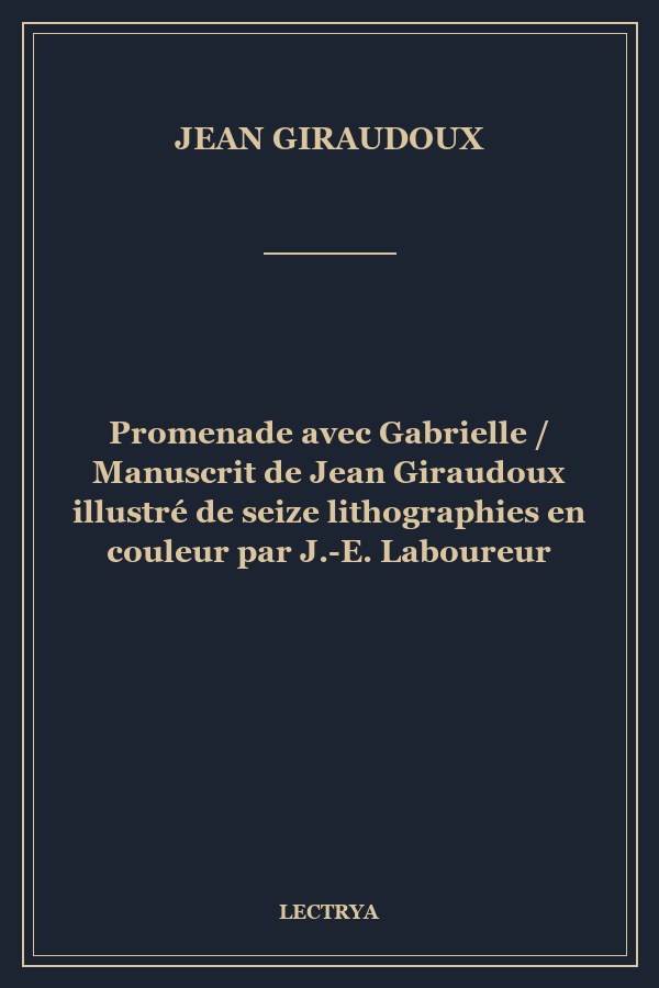 Promenade avec Gabrielle / Manuscrit de Jean Giraudoux illustré de seize lithographies en couleur par J.-E. Laboureur