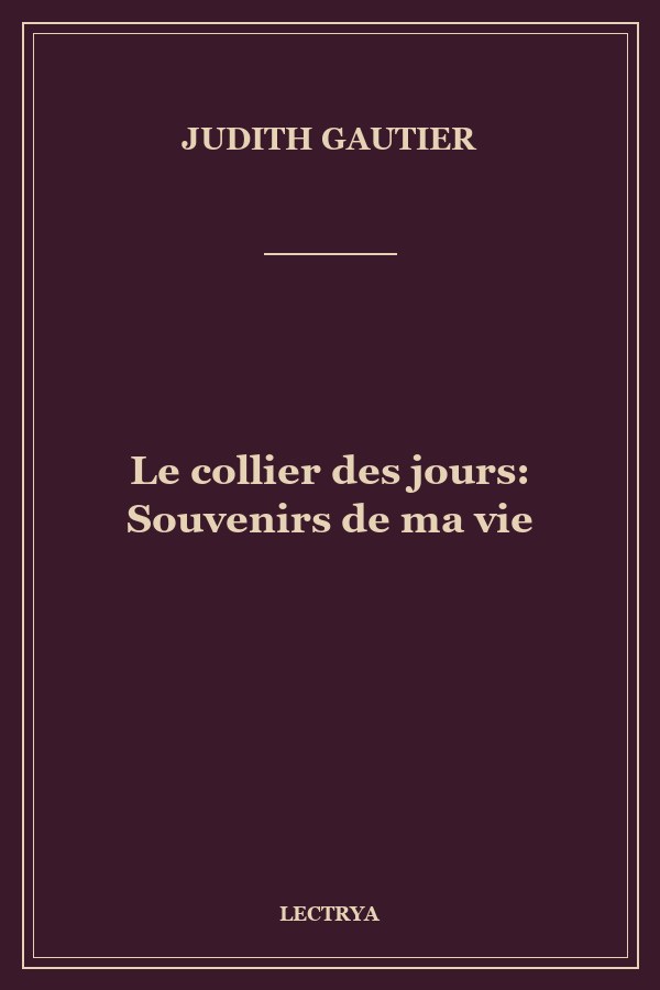 Le collier des jours: Souvenirs de ma vie