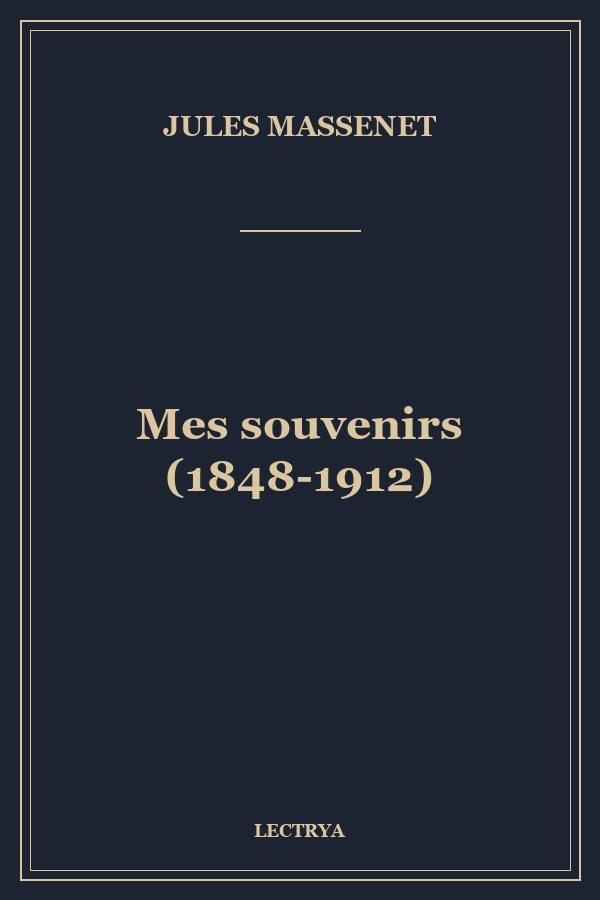 Mes souvenirs (1848-1912)